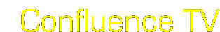 Confluence TV